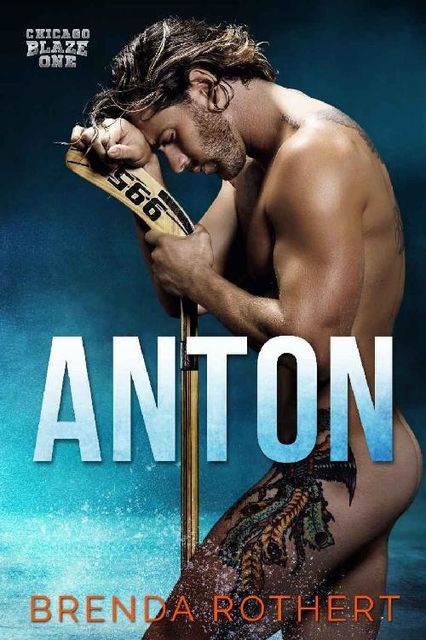 Anton: A Chicago Blaze Hockey Romance, Brenda Rothert