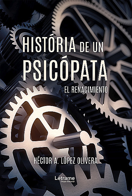 História de un psicópata, Héctor A. López Olivera