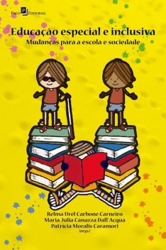 Educação especial e inclusiva, Maria Júlia Canazza Dall Acqua, Patrícia Moralis Caramori, Relma Urel Carbone Carneiro