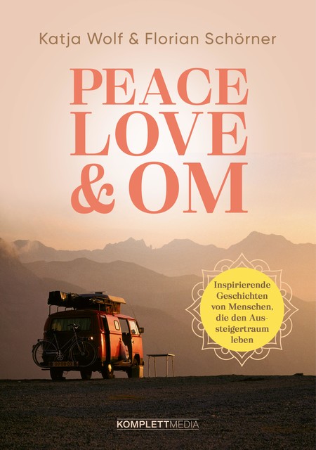 Peace, Love & Om, Katja Wolf, Florian Schörner