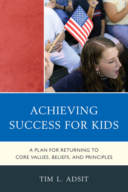Achieving Success for Kids, Tim L. Adsit