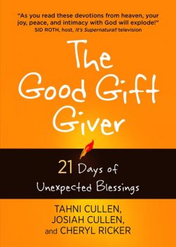 The Good Gift Giver, Cheryl Ricker, Tahni Cullen, Josiah Cullen