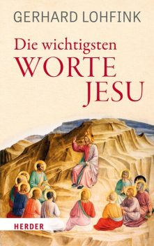Die wichtigsten Worte Jesu, Gerhard Lohfink