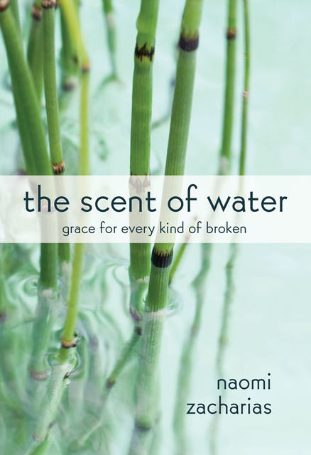 The Scent of Water, Naomi Zacharias