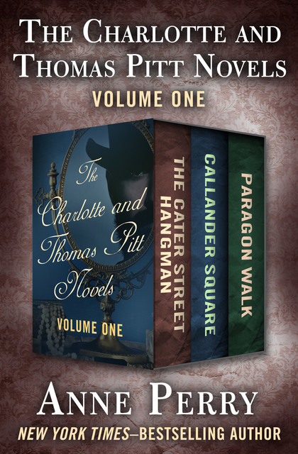 The Charlotte and Thomas Pitt Novels Volume One, Anne Perry