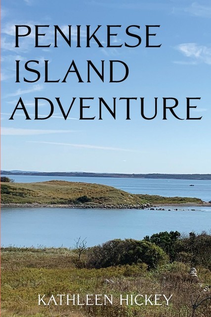 Penikese Island Adventure, Kathleen Hickey