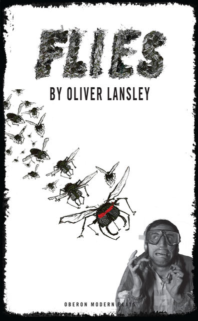 Flies, Oliver Lansley