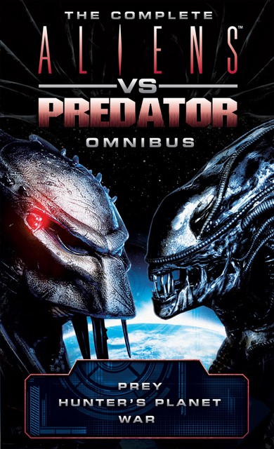 The Complete Aliens vs. Predator Omnibus, S.D.Perry, Steve Perry