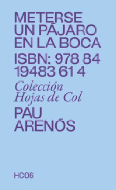 Meterse un pájaro en la boca, Pau Arenós