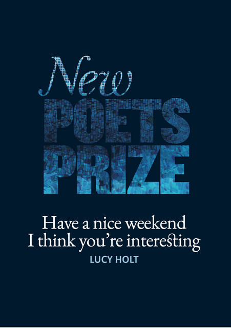 Have a nice weekend I think you're interesting, Lucy Holt