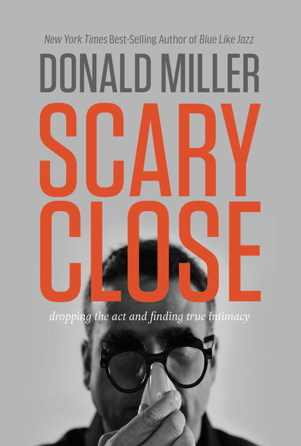 Scary Close, Donald Miller