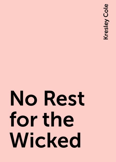 No Rest for the Wicked, Kresley Cole