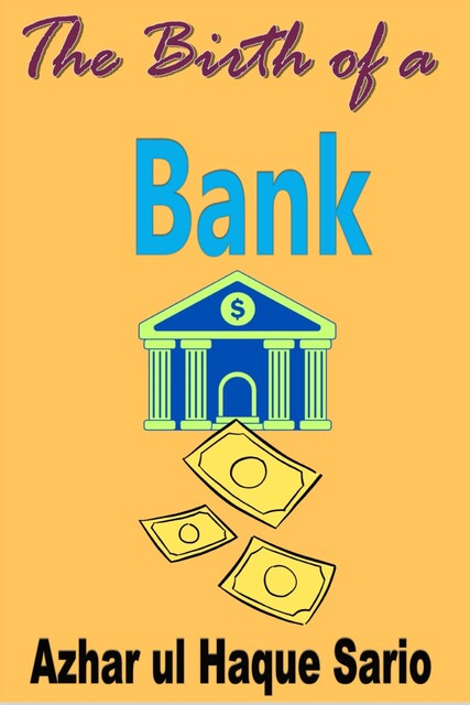 The Birth of a Bank, Azhar ul Haque Sario