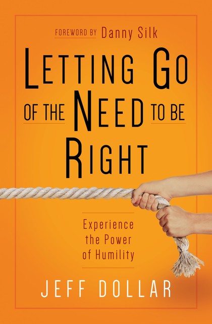 Letting Go of the Need to Be Right, Jeff Dollar