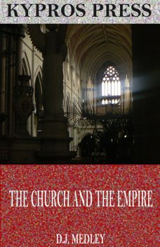 The Church and the Empire, D.J.Medley