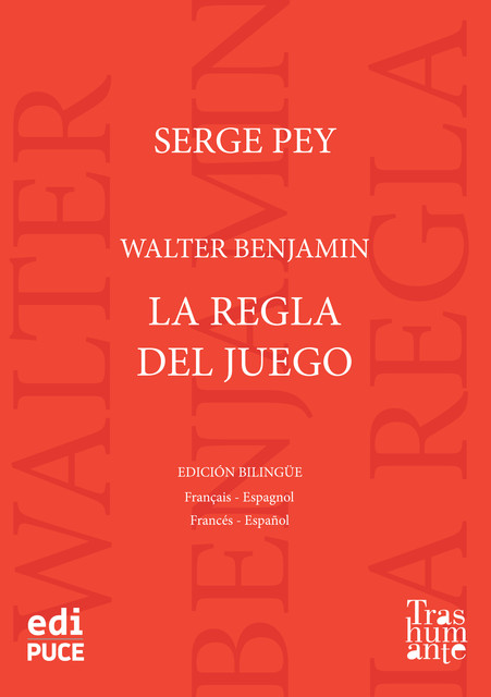 Walter Benjamin, La regla del juego, Serge Pey