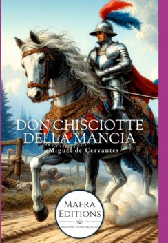 Don Chisciotte della Mancia, Miguel de Cervantes Saavedra