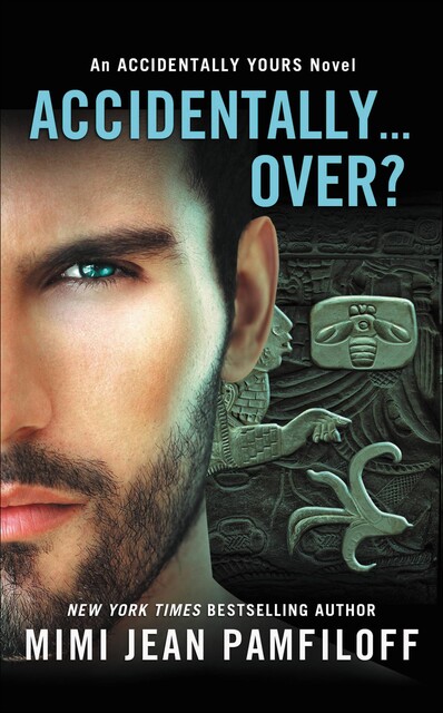 Accidentally…Over?: Accidentally Yours 5, Mimi Jean Pamfiloff