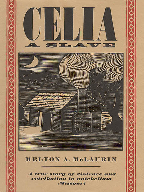 Celia, a Slave, Melton A. McLaurin