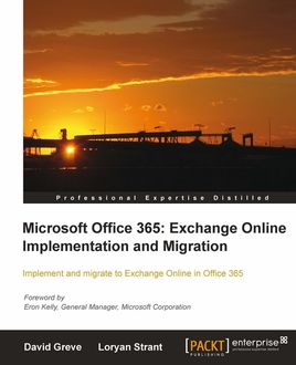 Microsoft Office 365: Exchange Online Implementation and Migration, David Greve, Loryan Strant