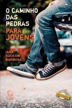 O caminho das pedras para jovens, Iara Suckow Barbosa