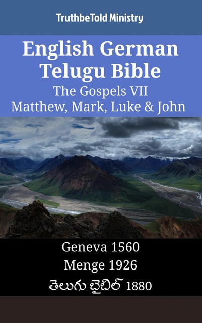 English German Telugu Bible – The Gospels VII – Matthew, Mark, Luke & John, Truthbetold Ministry