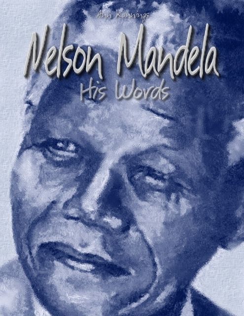 Nelson Mandela: His Words, Ann Kannings