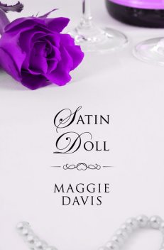 Satin Doll, Maggie Davis