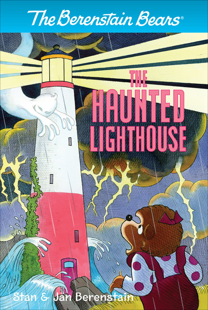 The Berenstain Bears Chapter Book: The Haunted Lighthouse, Jan Berenstain, Stan