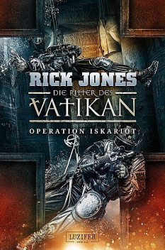 OPERATION ISKARIOT (Die Ritter des Vatikan 3), Rick Jones