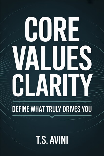 Core Values Clarity, T. S Avini