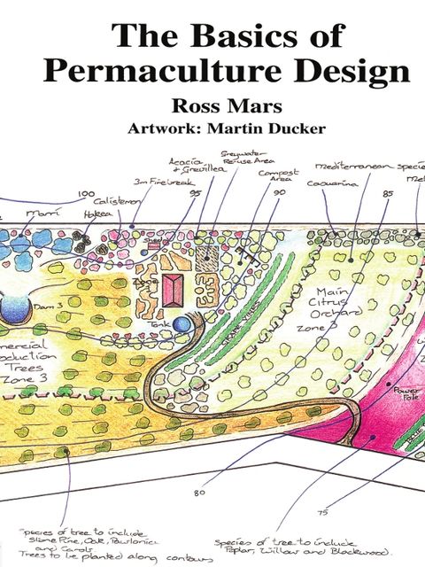 The Basics of Permaculture Design, Ross Mars