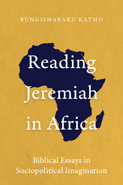 Reading Jeremiah in Africa, Bungishabaku Katho
