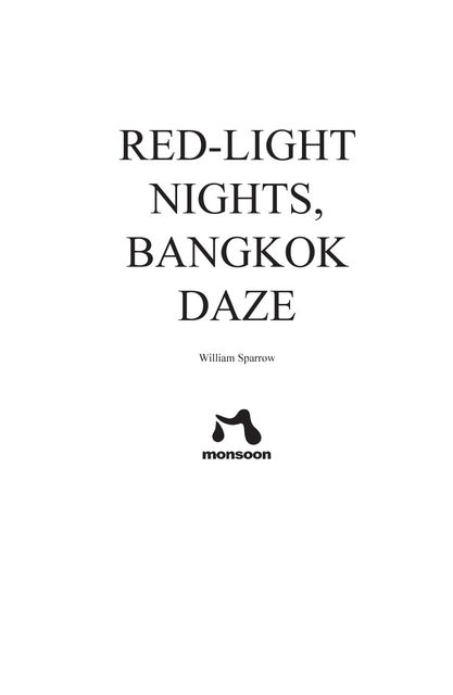 RED-LIGHT NIGHTS, BANGKOK DAZE, William Sparrow
