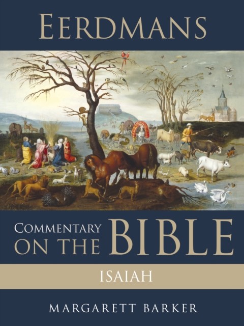 Eerdmans Commentary on the Bible: Isaiah, Margaret Barker