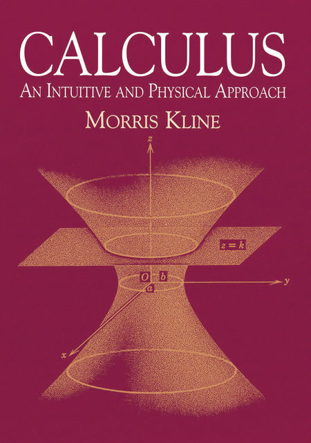 Calculus: An Intuitive and Physical Approach(Second Edition), Morris Kline