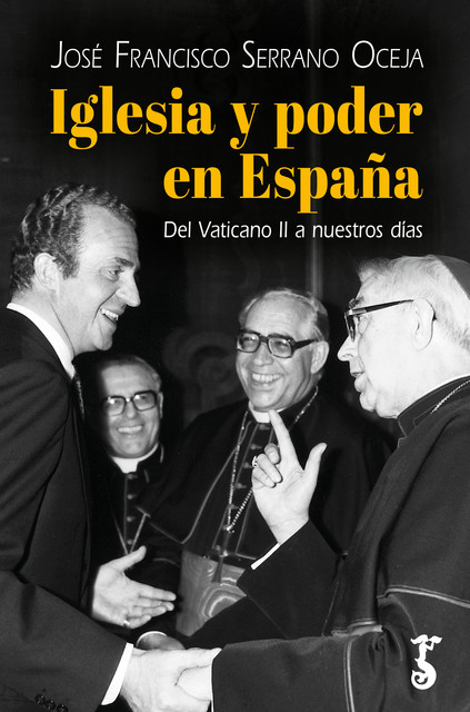 Iglesia y poder en España, José Francisco Serrano Oceja