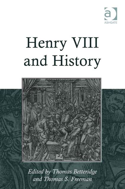 Henry VIII and History, Thomas Betteridge