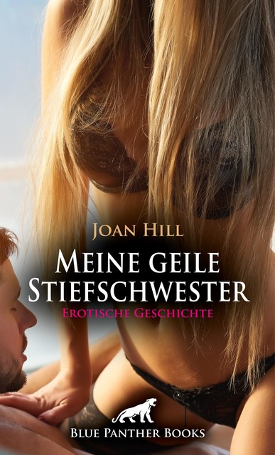 Meine geile Stiefschwester | Erotische Geschichte, Joan Hill