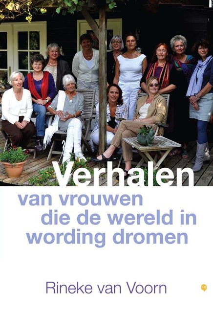 Verhalen van vrouwen die de wereld in wording dromen, Rineke van Voorn