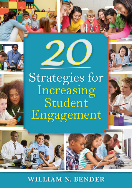 20 Strategies for Increasing Student Engagement, Robert Marzano, Michael D. Toth, William N. Bender