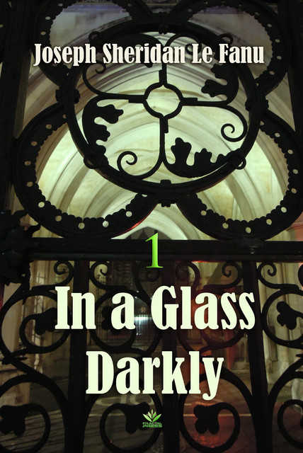 In a Glass Darkly, v. 1/3, Joseph Sheridan Le Fanu