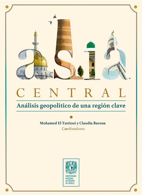 Asia Central. Análisis geopolítico de una región clave, Claudia Barona, Mohamed El Yattioui