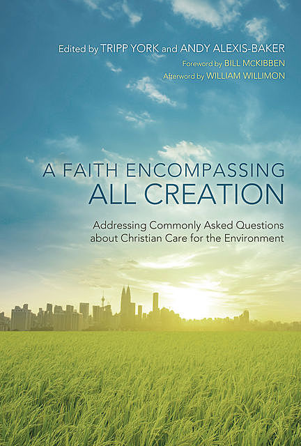 A Faith Encompassing All Creation, Tripp York, Andy Alexis-Baker