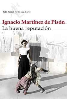 La Buena Reputación, Ignacio Martínez De Pisón