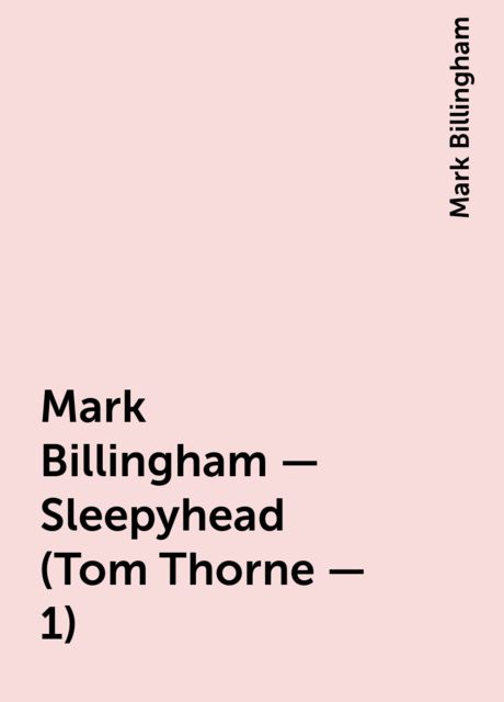 Mark Billingham – Sleepyhead (Tom Thorne – 1), Mark Billingham