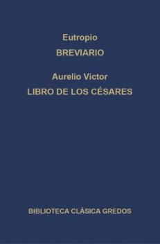 Breviario. Libro de los Césares, Aurelio Víctor, Eutropio