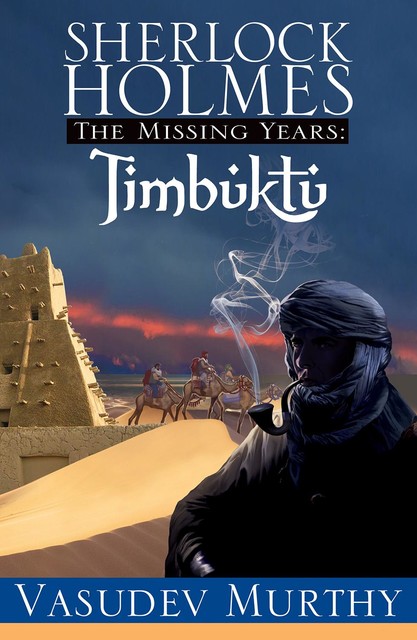 Sherlock Holmes, The Missing Years: Timbuktu, Vasudev Murthy