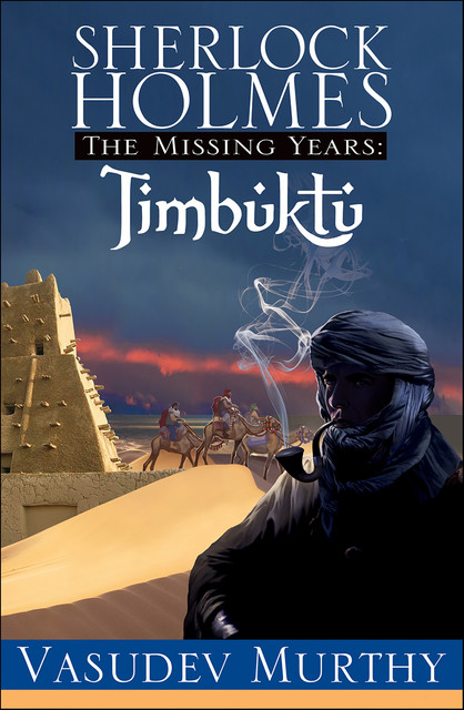 Sherlock Holmes, The Missing Years: Timbuktu, Vasudev Murthy
