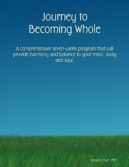 Journey to Becoming Whole, MFT, Kristen Ober